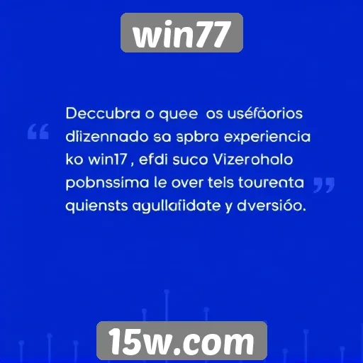 Opiniões de usuários sobre a experiência no win77